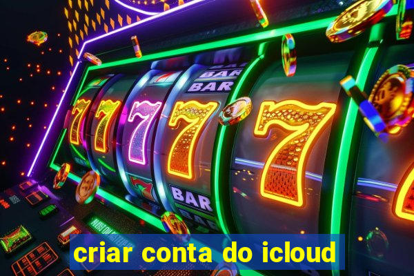 criar conta do icloud